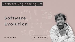 Software Engineering - 9 | Software Evolution | CSIT 6th Sem