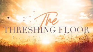 The Threshing Floor | Mark Hoffman