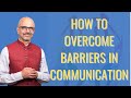 How to Overcome Barriers in Communication - Vikram Duggal : V31