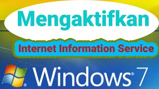 Mengaktifkan Internet Information Services (IIS) pada Windows 7