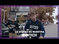 La ciudad es nuestra | Tráiler | HBO Max