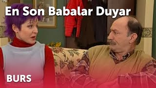 En Son Babalar Duyar - Burs