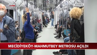 Mecidiyeköy-Mahmutbey Metrosu Açıldı