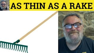 🔵 Thin As a Rake - Similes - As Thin As a Rake - Explanation Meaning Examples - ESL British English