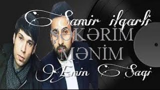 Samir İlqarli ft Emin Şaqi -Şəkərim Mənim. 2016