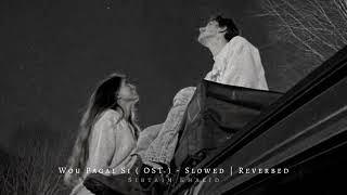 Woh Pagal Si ( OST ) - Slowed | Reverbed