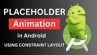 Android Placeholder Animation | Placeholder constraint layout | Constraint layout animation android