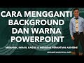 Cara Mengganti Background dan Warna pada  PowerPoint (PPT)