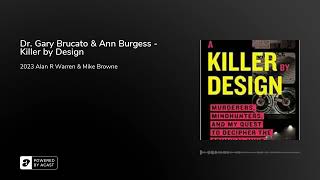 Dr. Gary Brucato \u0026 Ann Burgess - Killer by Design