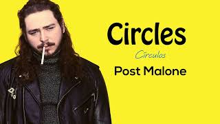 Post Malone - Circles - Lyrics (letra en ingles y español)