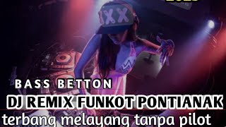 DJ FUNKOT PONTIANAK TERBAIK 2025 bass kencang satu ruangan bergetar @asfamilyofficial21783