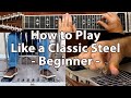 How to Play Like a Classic Steel | Beginner Pedal Steel Guitar Lesson