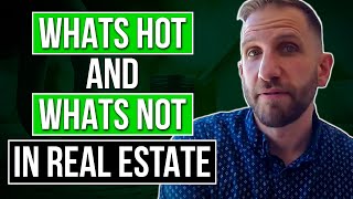 Whats Hot and Whats Not in Real Estate | Rick B Albert