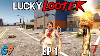 7 Days To Die - Lucky Looter EP1 (This is Gonna be Tough)
