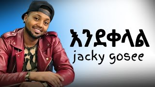 jacky gosee endekelal ( new ethiopian vocal music)