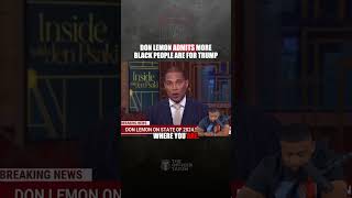 Don Lemon ADMITS black people ain't messin with Kamala...