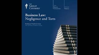 Business Law: Negligence and Torts Audiobook by The Great Courses