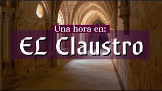 Una hora en: El claustro (música relajante para dormir, meditar y concentrarse)