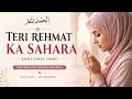 Teri Rehmat Ka Sahara | Emotional Hamd Sharif 2026 | Heart Touching Islamic Kalam