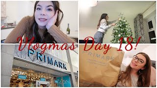 CHRISTMAS SHOPPING, PRIMARK HAUL, FINALLY PUTTING A STAR ON OUR TREE ETC | VLOGMAS DAY 18