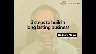 3 steps to build a long lasting business