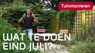 Wat te doen eind juli, in de tuin? 2021 | Zomer | Tuinmanieren