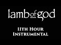 Lamb Of God 11th Hour INSTRUMENTAL