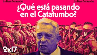 La Base Comanche 2x17 | Ofensiva del ELN en el Catatumbo: guerrillas y paramilitares