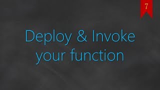 07 Serverless - Deploy and Invoke Lambda Function