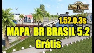 LANÇAMENTO OFICIAL E DOWNLOAD MAPA BR BRASIL 5.2 ETS 2 1.52.0.3S