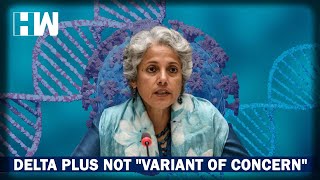 Headlines: WHO Scientist Soumya Swaminathan Says Delta Plus Not A "Variant of Concern"