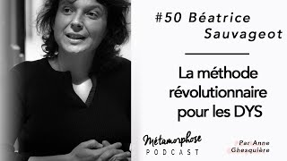 #50 Béatrice Sauvageot : La méthode pour les DYS