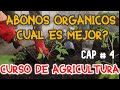 Abonos Orgánicos ¿Cuál es el Mejor? Curso de Agricultura Capítulo#4 Nutrientes de los Fertilizantes.