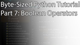 Byte-Sized Python Tutorial Part 7: Boolean Operators