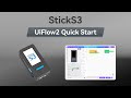 StickS3 | UIFlow 2.0 Device Basic Tutorial