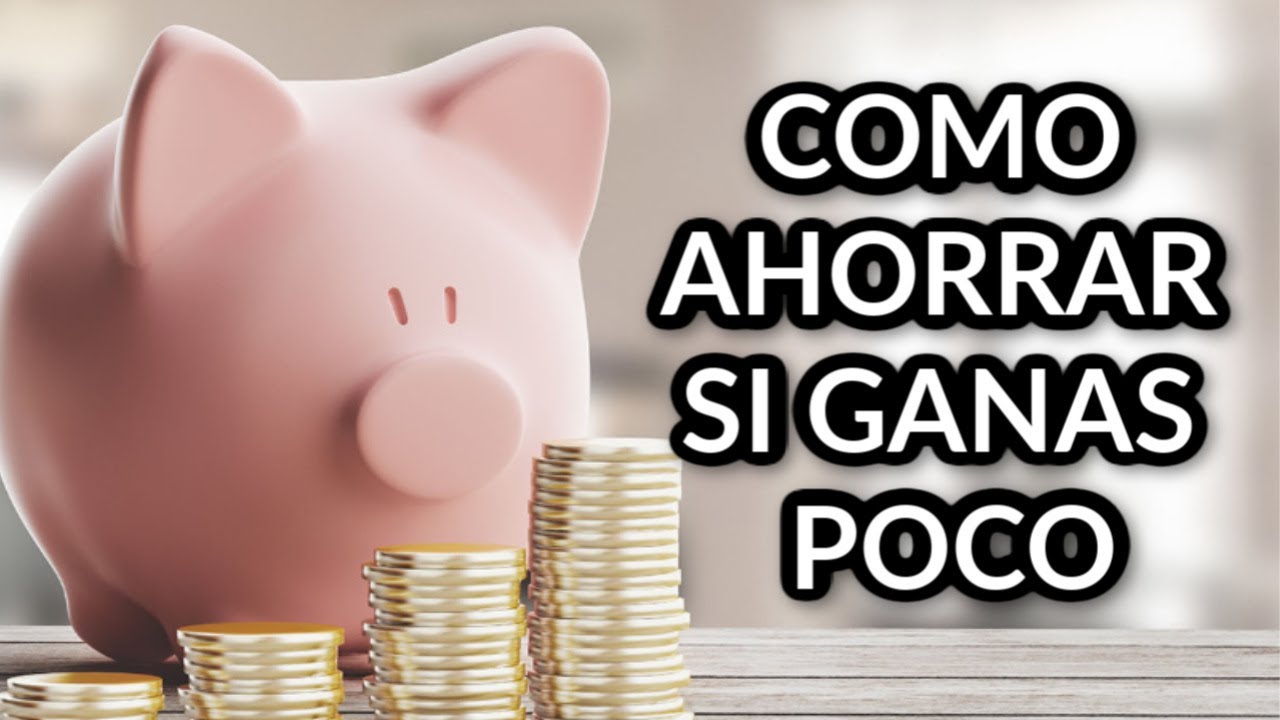 Como AHORRAR Dinero Si GANAS Poco - YouTube