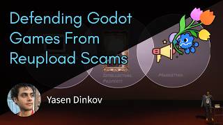 The Clone Wars: Defending Godot Games From Reupload Scams – Yasen Dinkov – GodotCon 2026