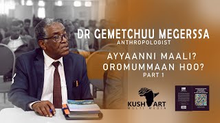 Dr Gammachuu Magarsaa spech of Dr gemetchu megerssa  oromo Ayyaanni maali? Oromummaan hoo? part 1