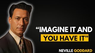 Neville Goddard - How To Manifest Your Life Using Imagination!