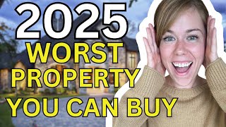 Worst Property Types You Can Buy