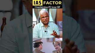 IAS Factor interview called IMPACT with S Aananthakrishnan IPS, Former DGP with Arjun R Shankar