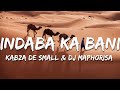 Kabza De Small & DJ Maphorisa ft. Kamazu, Mas Musiq - Indaba Ka Bani (Lyrics)