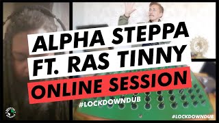 Alpha Steppa & Ras Tinny | Live Dub Session #lockdowndub #streetdub E42 Steppas Mixtape / Reggae Dub