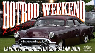 Hotrod Weekend Party 2023 | LAPOR, PAK! MOBIL TUA SIAP JALAN JAUH