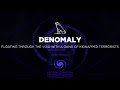 DeNomaly - Floating through The Void with a Gang of Kidnapped Terrorists
