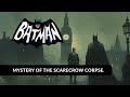 batman mystery of the scarecrow corpse the scarecrow returns...