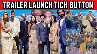Tich Button Trailer Launch - Feroze Khan Urwa Hocane Iman Ali Farhan Saeed Sonya Hussyn ARY Films