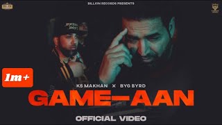 Gameaan (Official Video) KS Makhan | Byg Byrd | Gopi Sandhu | Latest Punjabi Song 2022
