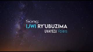 Uwayezu Valens-Ijwi ry'ubuzima(Lyrics video with english subtitles)2021