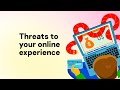 Education: Lesson 1 – Threats to your online experience